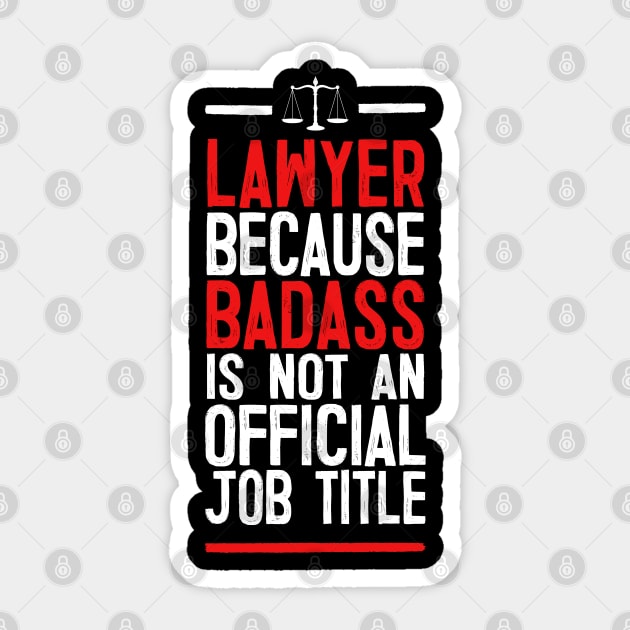 Lawyer Because Badass Is Not An Official Job Title Sticker by DankFutura